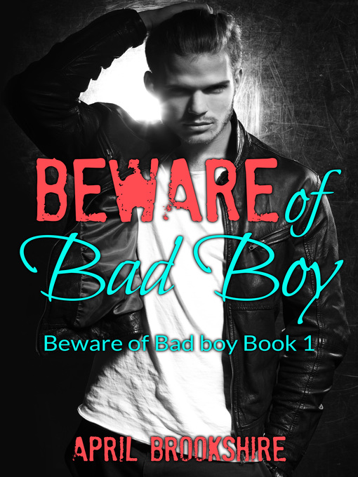 Title details for Beware of Bad Boy by April Brookshire - Available